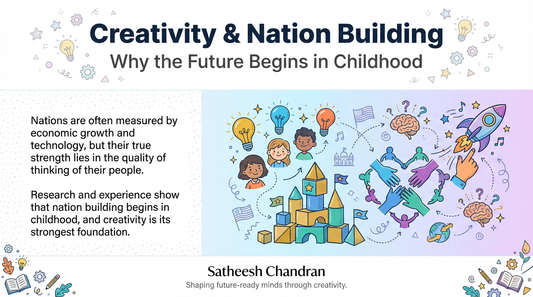 Creativity & Nation Building: Why the Future Begins in Childhood